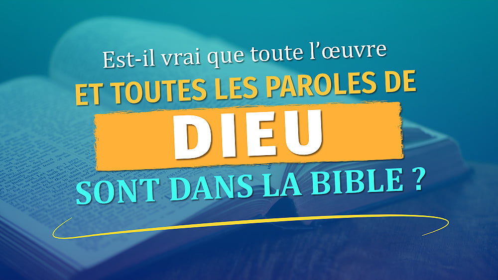 est-il-vrai-que-toute-l-uvre-et-toutes-les-paroles-de-dieu-sont-dans