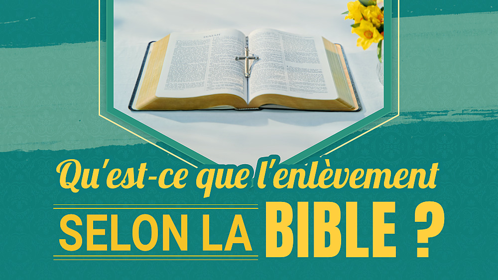 Qu'est-ce que l'enlèvement selon la Bible ?